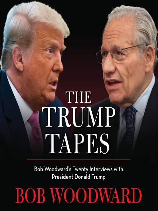 Title details for The Trump Tapes by Bob Woodward - Available